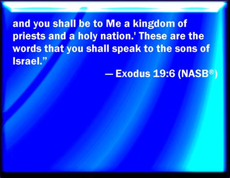 Exodus 196 And You Shall Be To Me A Kingdom Of Priests And An Holy