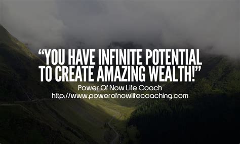 You Have Infinite Potential To Create Amazing Wealth Power Of Now