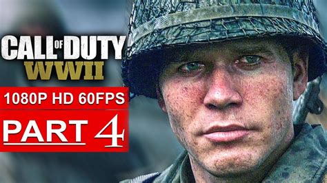 Call Of Duty Ww2 Gameplay Walkthrough Part 4 Campaign 1080p Hd 60fps