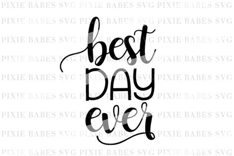Free Best Day Ever Svg Free Svg File Cricut And Silhouette