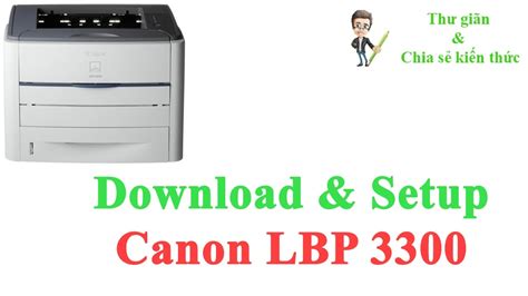 Or canon canada, inc., please call the canon u.s.a., inc. Setup and download Canon LBP 3300 driver (64 bit and 32 bit)