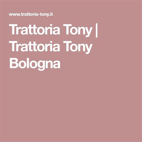 Trattoria Tony Trattoria Tony Bologna Bologna Tony