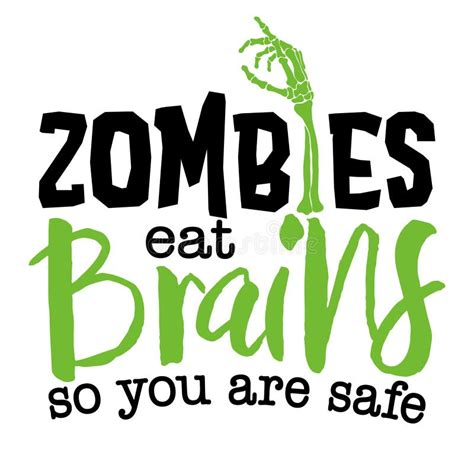 Zombiesd Eat Brains So You Are Safe Stock Vector Illustration Of