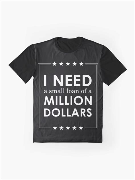 Small Loan Of A Million Dollars T Shirt By Mrdcmxwll Redbubble