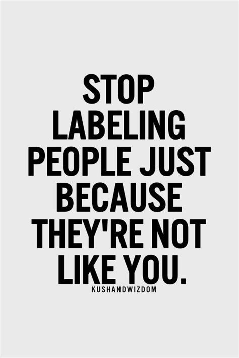 Stop Labeling People Inspirational Quotes Pictures Words Quotes