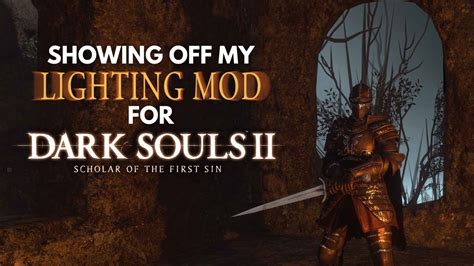 Showing Off My Lighting Mod For Dark Souls 2 Sotfs Powered By