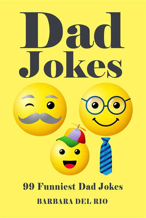 Dad Jokes 99 Funniest Dad Jokes By Barbara Rio Goodreads