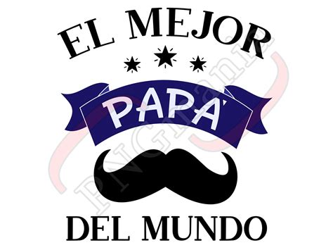 El Mejor Papá Del Mundo Spanish Quote Best Dad Png Svg  Etsy