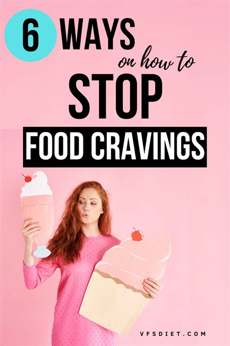 6 Ways On How To Stop Food Cravings Vfs Diet In 2020 Food Cravings Cravings Control Cravings