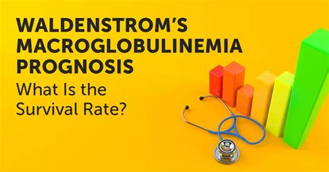 Waldenstroms Macroglobulinemia Prognosis What Is The Survival Rate