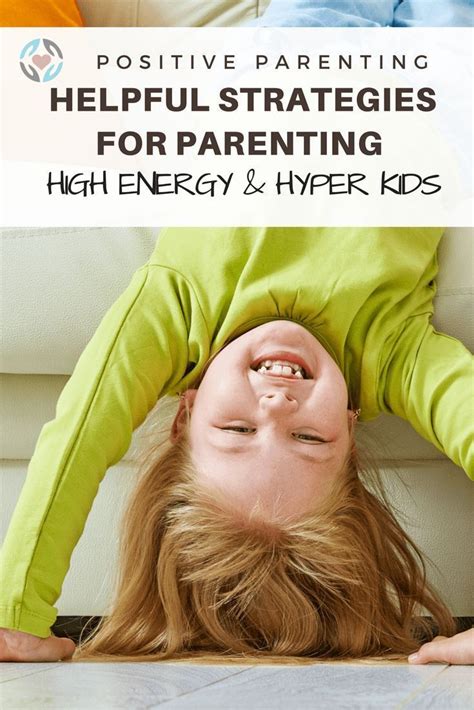10 Helpful Strategies For Parenting Super High Energy Kids Energy