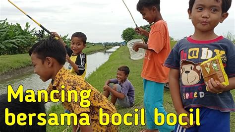 Keseruan Mancing Mania Di Irigasi Bersama Bocil Bocil Youtube