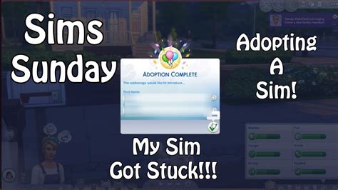 Sims Sunday Ep 2 Part 2 Adopting A Sim My Sim Got Stuck Youtube