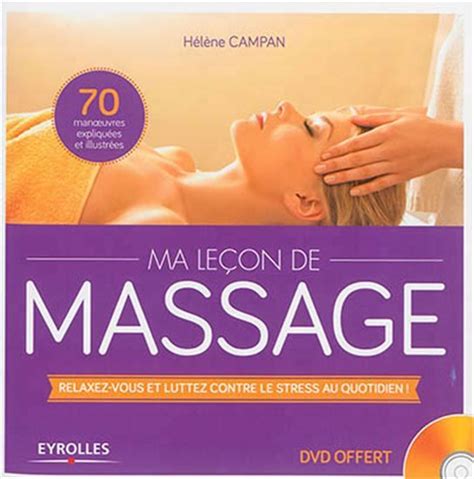 Ma Leçon De Massages Relaxez Vous Et Luttez Contre Le Stress Au