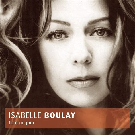 Tout Un Jour Isabelle Boulay Amazon Fr CD Et Vinyles