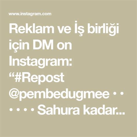 Reklam Ve Birli I I In Dm On Instagram Repost Pembedugmee