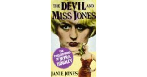 The Devil And Miss Jones Twisted Mind Of Myra Hindley By Janie Jones