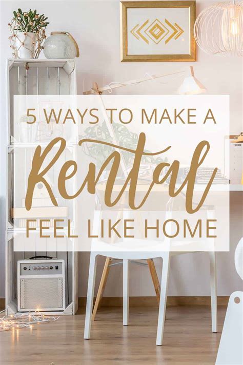 5 Ways To Make A Rental Feel Like Home