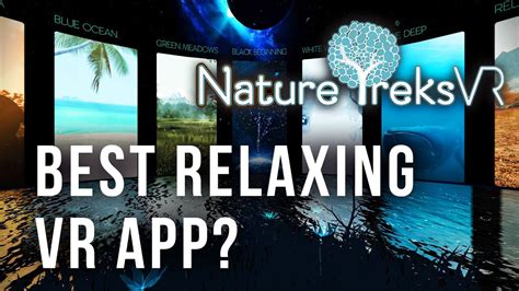 Nature Treks Vr Relaxing In Virtual Reality New Oculus Go Apps 2018