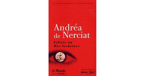 Felicia ou Mes Fredaines by André Robert Andréa de Nerciat