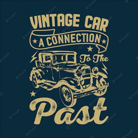 Premium Vector Vintage Car Poster That Says Vintage Car A Connection
