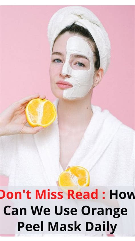 10 Tips How To Use Orange Peel On Face Piel Protecciones