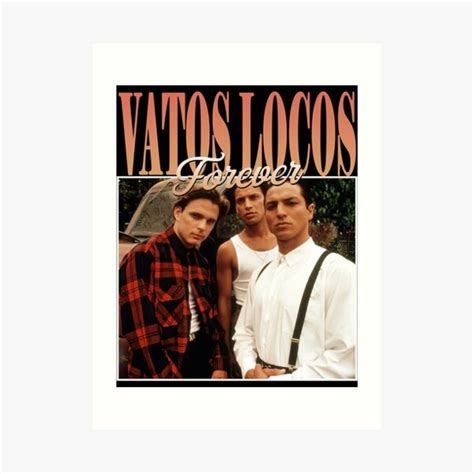 Vatos Locos Forever Blood In Blood Out 1993 Art Print For Sale By