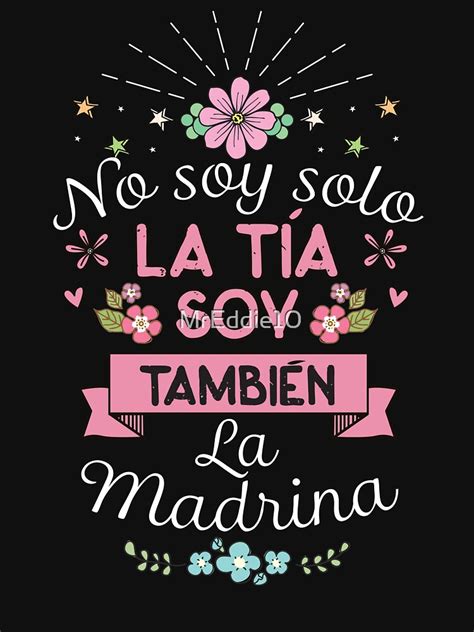 Womens No Soy Solo La Tia Soy Tambien La Madrina Madre Shirt T Shirt