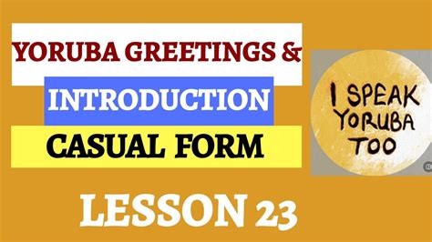 Yoruba Language Yoruba Greeting And Introduction Informal Lesson