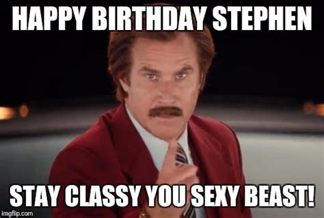 Image Tagged In Ron Burgandy Happy Birthday Imgflip