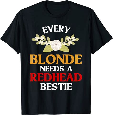 Amazon Com Every Blonde Needs A Redhead Bestie Best Friend Gift Women