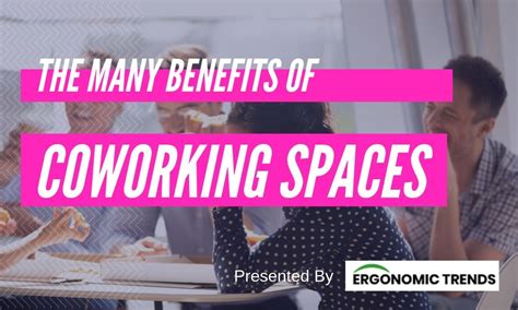 the many benefits of coworking spaces you should know about ergonomic