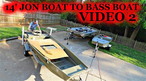 14 Jon Boat To Bass Boat Budget Build Video 2 Youtube