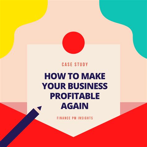 Case Study How To Make Your Business Profitable Again — Finance Pm