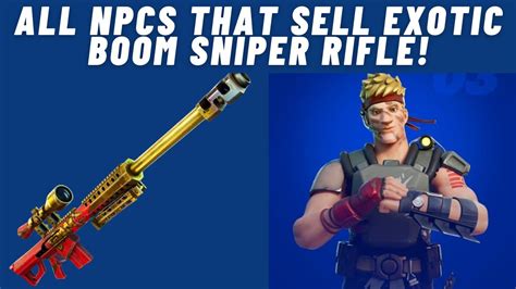 All Npcs That Sell Exotic Boom Sniper Rifle In Fortnite Season 2