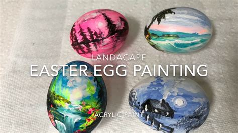 Easter Egg Painting With Acrylic Painting Mini Landscapes On Eggs
