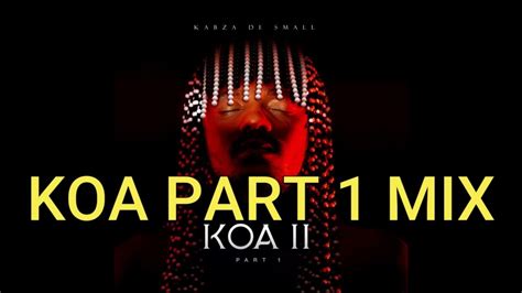 Kabza De Small Koa Ii Part 1amapiano Mix 202226 June Youtube
