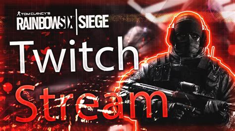 Twitch Livestream Rainbow Six Siege 080520 Youtube