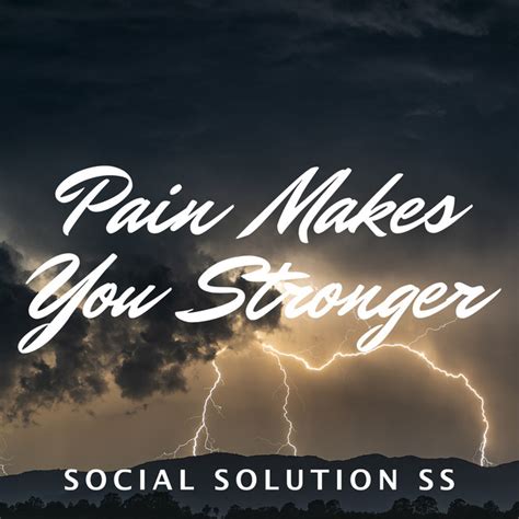 Pain Makes You Stronger Single By Social Solution Ss Spotify