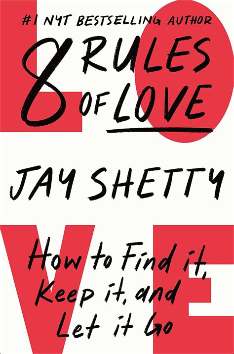 8 Rules Of Love How To Find It Keep It And Let It Go Shetty Jay 9781982183066 Books