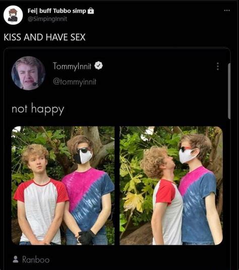 Kiss And Have Sex Tommylnnit Tommyinnit Not Happy Ranboo Ifunny