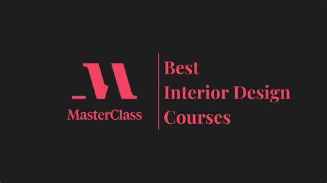 Best Masterclass Interior Design Courses In 2023 Edwize