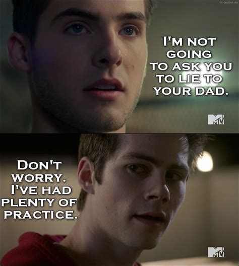 teen wolf quote from 5x07 │ theo raeken i m not going to ask you to lie to your dad stiles