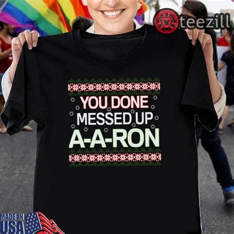 Merry Christmas Ya Done Messed Up Aaron T Shirt Teezill