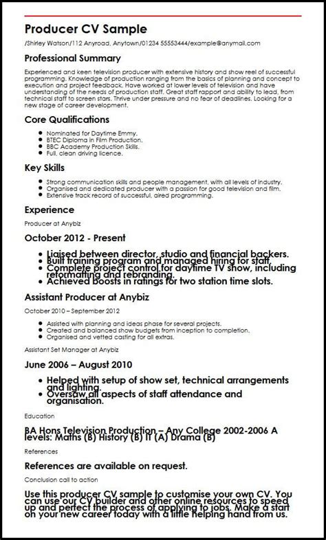 Production manager resume sample inspires you with ideas and examples of what do you put in the objective, skills, responsibilities and duties. Producer CV Sample - MyPerfectCV