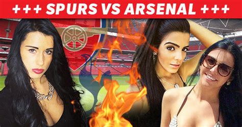 Spurs Vs Arsenal Wags Meet The New Hotties Melting North London Daily Star