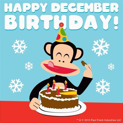 December Birthday Meme Happy December Birthday Paul Frank Pinterest