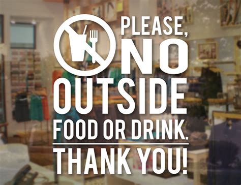 It's forbidden to bring food or drinks. Please No OUTSIDE Food Or Drink Store Business Sign Vinyl ...