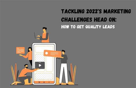 Marketing Challenges 2022 How To Get Quality Leads Gottabe