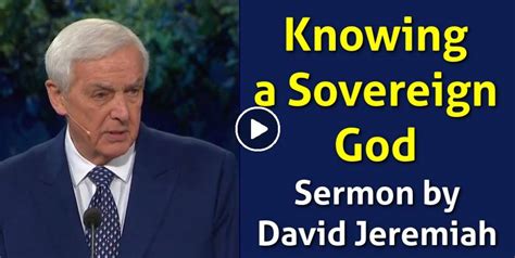 Watch David Jeremiah Sermon Knowing A Sovereign God